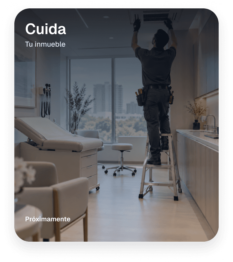Cuida tu inmueble. Próximamente.